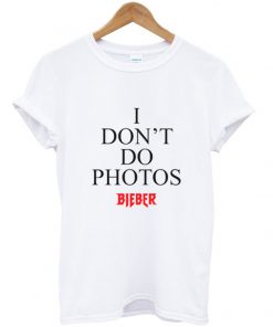 i don't do photos bieber t-shirt