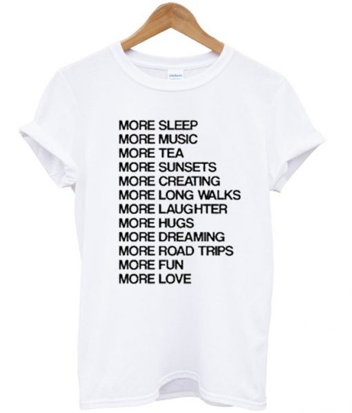 more sleep more music more tea t-shirt