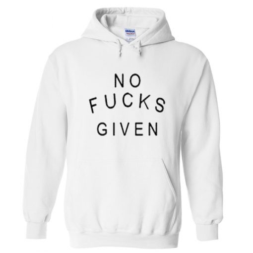 no fucks given hoodie