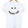 no thank you t shirt