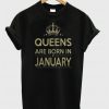 queens are born in january t-shirt