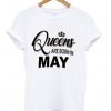 queens are born in may shirt