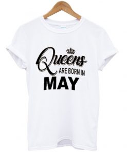 queens are born in may shirt