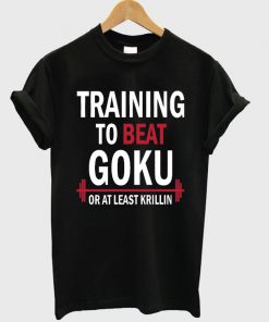 training to beat goku t-shirt