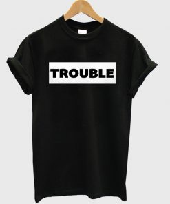 trouble font T Shirt