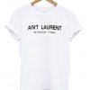 Aint Laurent Without Yves T-Shirt