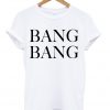 Bang Bang Graphic T Shirt