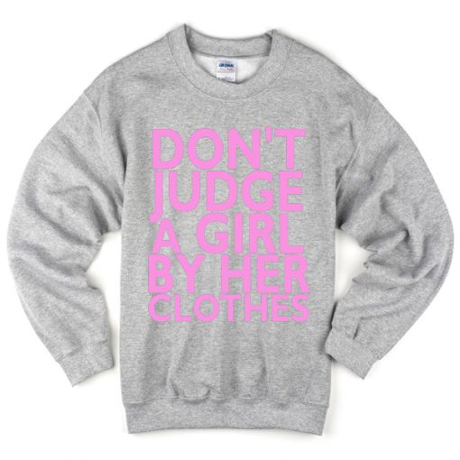 Dont Judge A Girl Sweatshirt