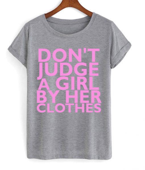 Dont Judge A Girl T-shirt