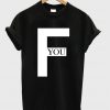 F You Graphic T Shirt
