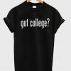 Got College T-shirt