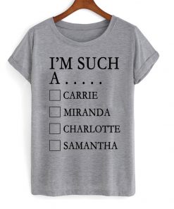 I'm Such A T-shirt