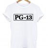 PG 13 t-shirt