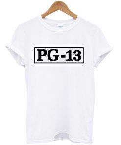 PG 13 t-shirt