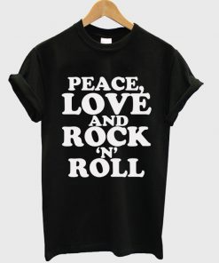 Peace Love And Rock N Roll T-shirt
