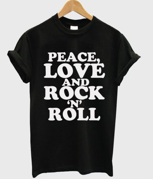 Peace Love And Rock N Roll T-shirt