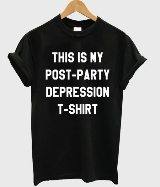 Post Party Depression T-shirt