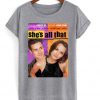 She's All That T-shirt