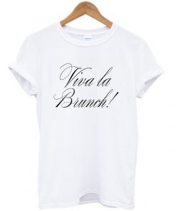 Viva La Brunch T-shirt