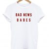 bad news babes t-shirt