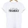 casual friday tshirt