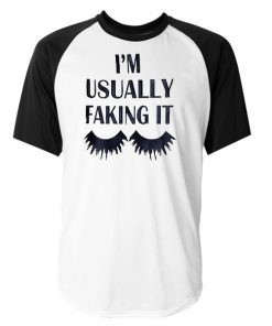 im usually faking it T-shirt