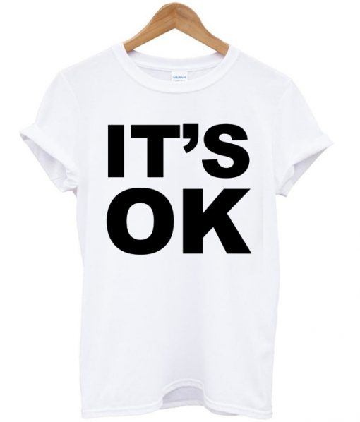 its OK t-shirt