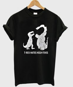 trex hates high fives t-shirt