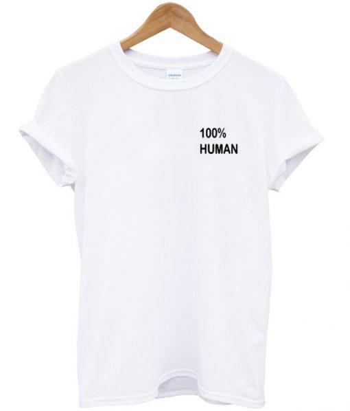 100% Human T-shirt