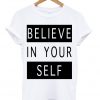 Believe In Yourself T-shirt