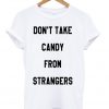 Candy From Strangers T-shirt