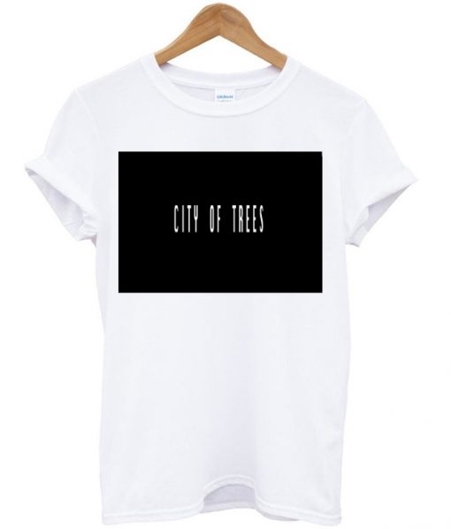 City Of Trees T-shirt