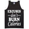 Excuses Don't Burn Calories Tanktop