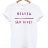Heaven Bad Girls T-shirt