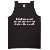 I'd call you a cunt tanktop