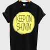 Keep On Shining T-shirt
