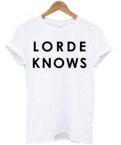Lorde Knows T-shirt