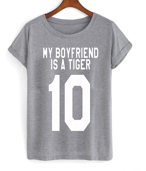 My Boyfriend Is A Tiger 10 T-shirt