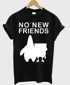 No New Friends T-shirt