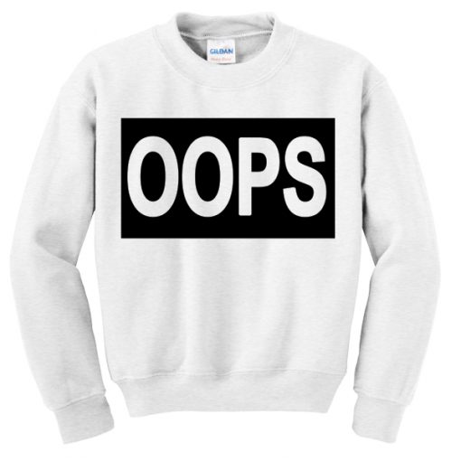 Oops Sweatshirt