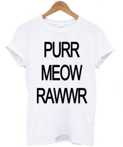 Purr Meow Rawwr T-shirt