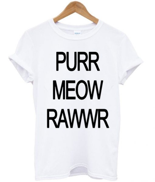 Purr Meow Rawwr T-shirt