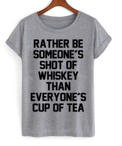 Shot Of Whiskey Cup Of Tea T-shirt