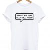 Sleep All Day Blog All Night T-shirt
