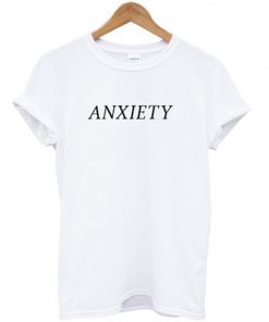 anxiety t-shirt