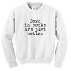 boys in books are just better sweatshirt
