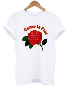 como la flor t-shirt