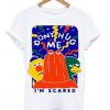 dont hug me im scared t-shirt
