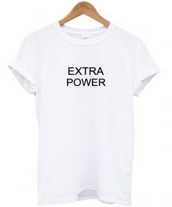 extra power tshirt