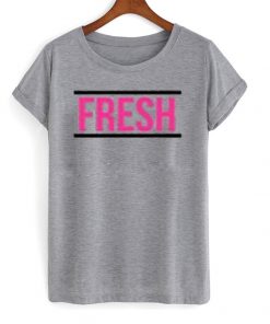 fresh t-shirt